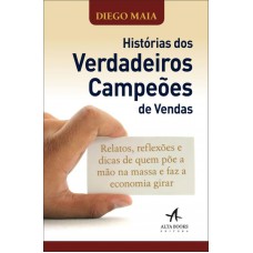 Histórias dos verdadeiros campeões de vendas