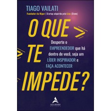 O que te impede?