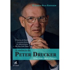 A essência de Peter Drucker