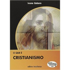 O que e Cristianismo - Volume 327. Coleção Primeiros Passos