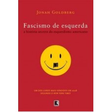 Fascismo de esquerda: a história secreta do esquerdismo americano