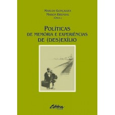 Políticas de memória e experiências de (des)exílio Políticas de memória e experiências de (des)exílio