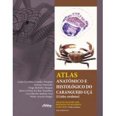 Atlas anatômico e histológico do caranguejo-uçá