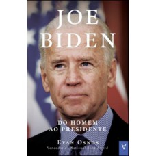 Joe Biden - Do homem ao presidente Joe Biden - Do homem ao presidente