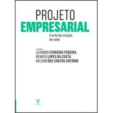 Projeto empresarial - A arte de criação de valor