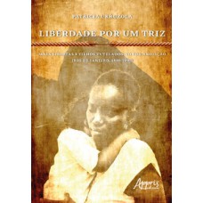 Liberdade por um triz