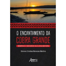 O encantamento da cobra grande