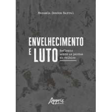 Envelhecimento e luto Envelhecimento e luto