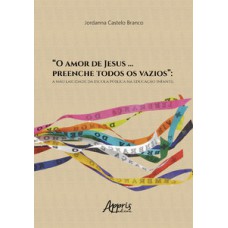 “O amor de Jesus … preenche todos os vazios”: