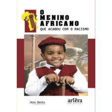 O menino africano que acabou com o racismo O menino africano que acabou com o racismo