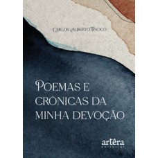 Poemas e crônicas da minha devoção