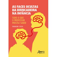 As faces ocultas da brincadeira na infância