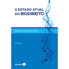 O Estado atual do biodireito - 10ª edição de 2017 O Estado atual do biodireito - 10ª edição de 2017