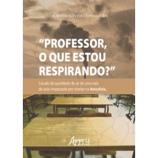 “Professor, o que estou respirando?