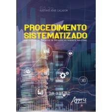 Procedimento sistematizado para seleção de projetos de melhoria no ambiente industrial