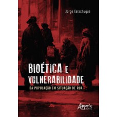 Bioética e vulnerabilidade da população em situação de rua