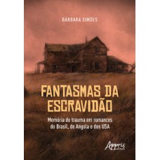 Fantasmas da escravidão