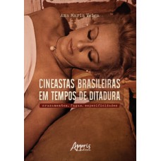 Cineastas brasileiras em tempos de ditadura