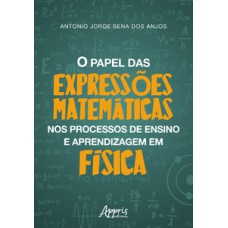 O papel das expressões matemáticas nos processos de ensino e aprendizagem em física