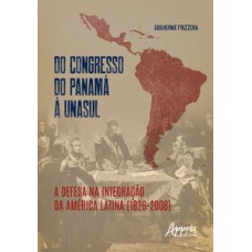 Do Congresso do Panamá à UNASUL