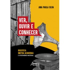 Ver, ouvir e conhecer