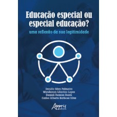 Educação especial ou especial educação?