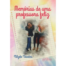 Memórias de uma professora feliz