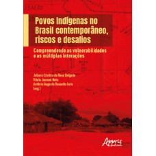 Povos indígenas no Brasil contemporâneo, riscos e desafios