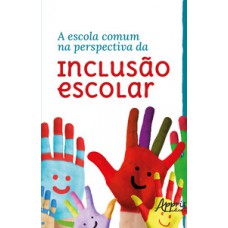 A escola comum na perspectiva da inclusão escolar