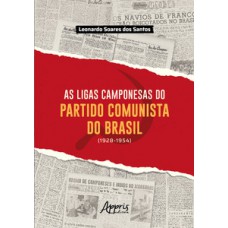 As Ligas Camponesas do Partido Comunista do Brasil (1928-1954)