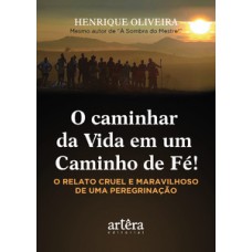 O caminhar da vida em um caminho de fé!