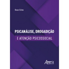 Psicanálise, drogadição e atenção psicossocial