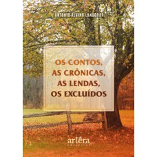 Os contos, as crônicas, as lendas, os excluídos