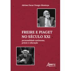 Freire e Piaget no século XXI