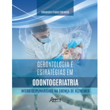 Gerontologia e estratégias em odontogeriatria