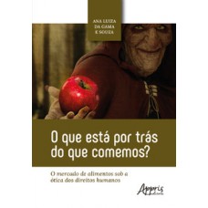 O que está por trás do que comemos?