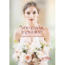Vou casar, e agora?