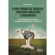 A vida psíquica do trabalho, processos subjetivos e adoecimento