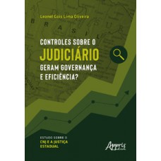 Controles sobre o judiciário geram governança e eficiência?