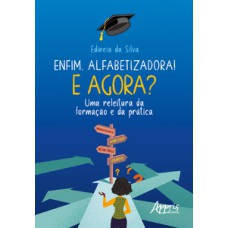 Enfim, alfabetizadora! E agora?