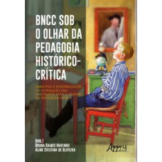 BNCC sob o olhar da pedagogia histórico-crítica