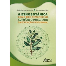 A etnobotânica como eixo temático no currículo integrado da educação profissional