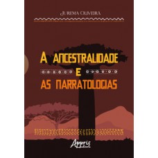 A ancestralidade e as narratologias