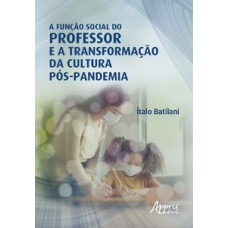 A função social do professor e a transformação da cultura pós-pandemia