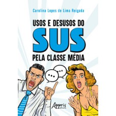 Usos e desusos do SUS pela classe média