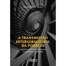 A transmissão intergeracional da pobreza