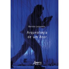 Arqueologia de um ator