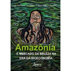 Amazônia e mercado da beleza na era da bioeconomia