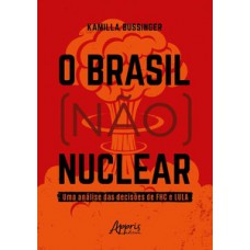 O Brasil (não) nuclear