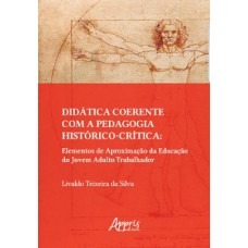 Didática coerente com a pedagogia histórico-crítica